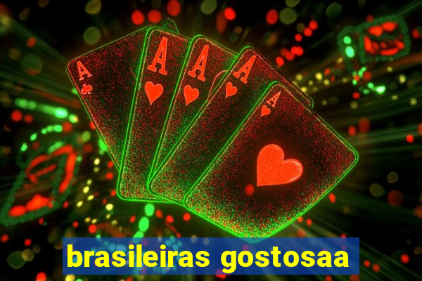 brasileiras gostosaa